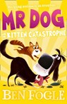 Mr Dog and the Kitten Catastrophe (Mr Dog) - Ben Fogle ; Steve Cole - 9780008408305