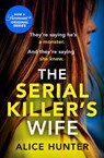The Serial Killer’s Wife - Alice Hunter - 9780008414078