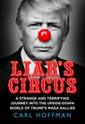 Liar’s Circus - Carl Hoffman - 9780008415990