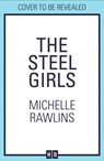 The Steel Girls - Michelle Rawlins - 9780008427290