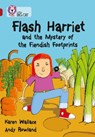 Flash Harriet and the Mystery of the Fiendish Footprints: Band 14/Ruby (Collins Big Cat) - Karen Wallace ; Collins Big Cat - 9780008429089