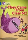 They came from Class 6C - Tommy Donbavand ; Collins Big Cat - 9780008429409