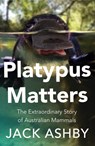 Platypus Matters - Jack Ashby - 9780008431471