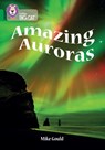Amazing Auroras - Mike Gould ; Collins Big Cat - 9780008434601