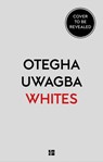 Whites - Otegha Uwagba - 9780008440428