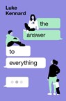 The Answer to Everything - KENNARD,  Luke - 9780008444501