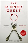 The Dinner Guest - B P Walter - 9780008446079