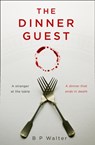 The Dinner Guest - B P Walter - 9780008446086