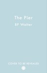 The Woman on the Pier - B P Walter - 9780008446109
