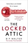 The Locked Attic - B P Walter - 9780008446123