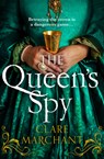 The Queen’s Spy - Clare Marchant - 9780008454357