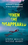 When She Disappeared - Steph Mullin ; Nicole Mabry - 9780008461270