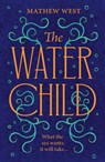 The Water Child - Mathew West - 9780008473006