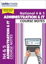 National 4/5 Administration and IT Course Notes for New 2019 Exams: For Curriculum for Excellence SQA Exams (Course Notes for SQA Exams) - Kathryn Pearce ; Carol Ann Taylor ; Leckie - 9780008486075