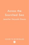 Across the Scorched Sea - Jennifer Hayashi Danns - 9780008491215