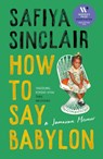 How To Say Babylon - Safiya Sinclair - 9780008491284