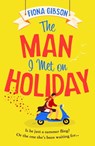 The Man I Met on Holiday - Fiona Gibson - 9780008494421