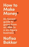 How To Make Money - Nafisa Bakkar - 9780008497514