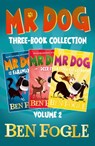 Mr Dog Animal Adventures: Volume 2: Mr Dog and the Faraway Fox, Mr Dog and a Deer Friend, Mr Dog and the Kitten Catastrophe - Ben Fogle ; Steve Cole - 9780008498436