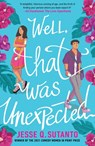 Well, That Was Unexpected - Jesse Q Sutanto - 9780008501464