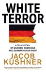 White Terror - Jacob Kushner - 9780008502805