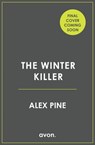 The Winter Killer (DI James Walker series, Book 3) - Alex Pine - 9780008520274