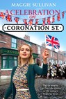 A Celebration on Coronation Street - Maggie Sullivan - 9780008526061