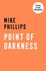Point of Darkness - Mike Phillips - 9780008542078