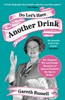 Do Let’s Have Another Drink - Gareth Russell - 9780008542658
