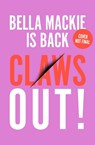 Claws Out! - Bella Mackie - 9780008545581
