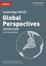Cambridge IGCSE™ Global Perspectives Teacher’s Guide - Ana Carolina Gonzalez ; Mike Gould ; Barbara Miller ; Adrian Ravenscroft - 9780008547530