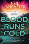 Blood Runs Cold - Neil Lancaster - 9780008551292