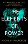 The Elements of Power - Nicolas Niarchos - 9780008553951
