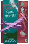 Inspector French: Fatal Venture - Freeman Wills Crofts - 9780008554095