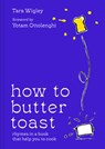 How to Butter Toast - Tara Wigley - 9780008554712