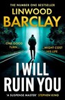 I Will Ruin You - Linwood Barclay - 9780008555740