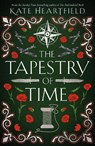 The Tapestry of Time - Kate Heartfield - 9780008567811