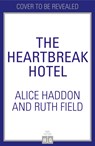 Finding Your Self at the Heartbreak Hotel - Alice Haddon ; Ruth Field - 9780008580117