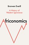 Africonomics - Bronwen Everill - 9780008581145