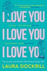 I Love You, I Love You, I Love You - Laura Dockrill - 9780008587024