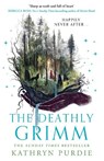 The Deathly Grimm - Kathryn Purdie - 9780008588427