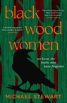 Black Wood Women - Michael Stewart - 9780008596132