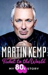 Ticket to the World - KEMP,  Martin - 9780008597894