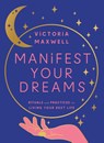 Manifest Your Dreams - Victoria Maxwell - 9780008600594