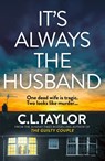 It’s Always the Husband - C.L. Taylor - 9780008601560