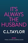 It's Always the Husband - C.L. Taylor - 9780008601577