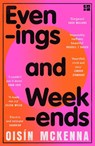Evenings and Weekends - Oisin McKenna - 9780008604219