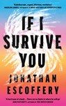 If I Survive You - Jonathan Escoffery - 9780008606015
