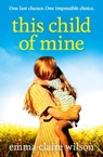This Child of Mine - Emma-Claire Wilson - 9780008608095