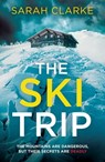 The Ski Trip - Sarah Clarke - 9780008608439
